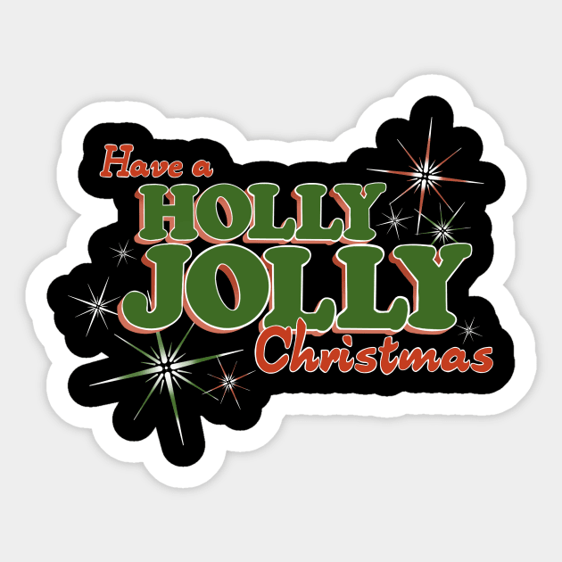 Have a HOLLY JOLLY Christmas Sticker by KellyMadeThat